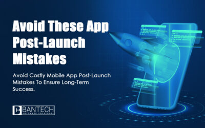 Avoid These Costly Mobile App Post-Launch Mistakes