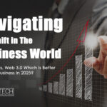 Navigating the Shift in The Business World: Web 2.0 vs. Web 3.0 Which Is Better For Your Business In 2025?